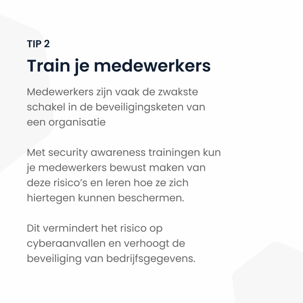 Tip 2 voor het verhogen van security awareness. Train je medewerkers.
